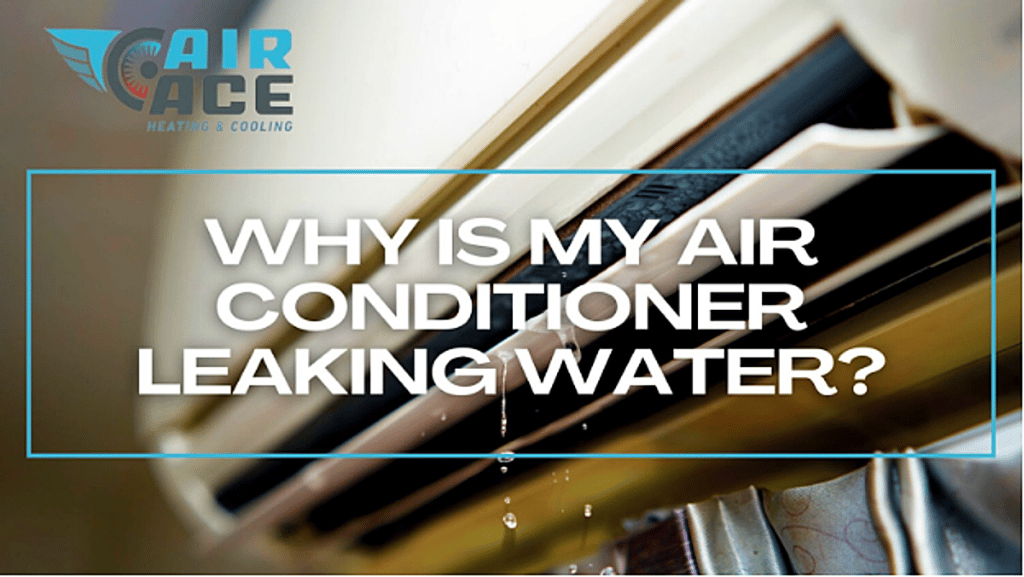 Why my air conditioner leaking water