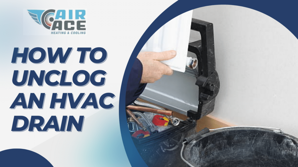 How To Unclog an HVAC Drain