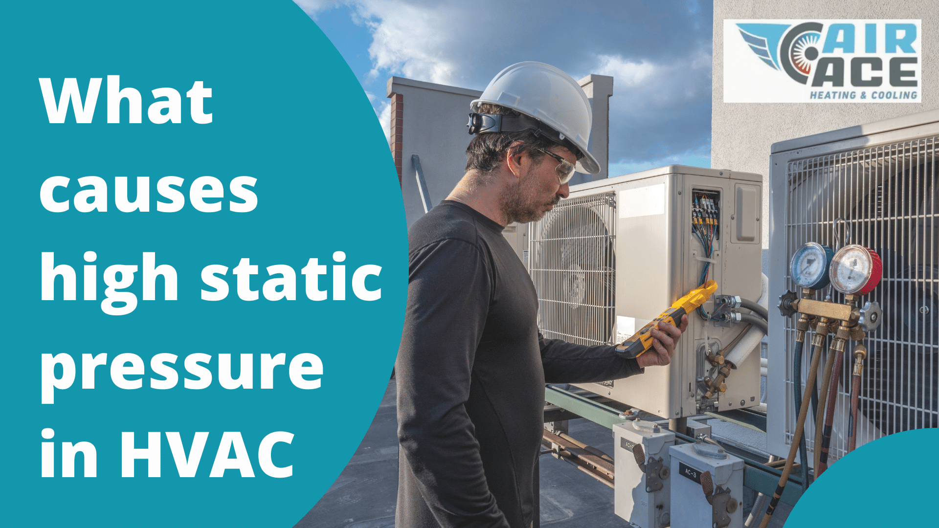 High static pressure in HVAC AirAce Heating & Cooling